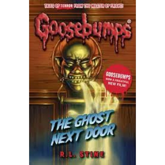 Goosebumps : The Ghost Next Door - R.L. Stine