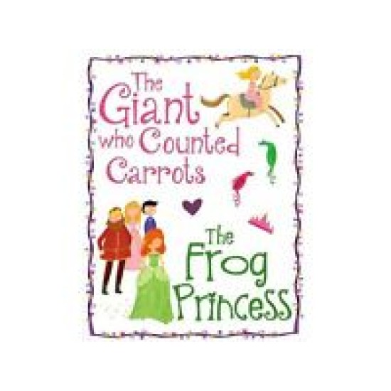The Giant Who Counted Carrots/The Frog Princess