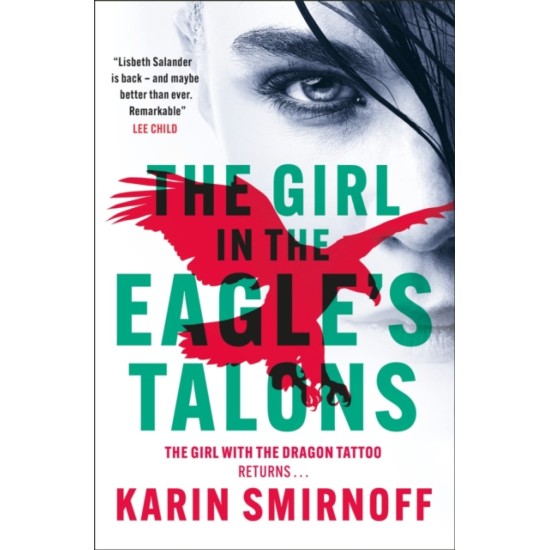 The Girl in the Eagle's Talons : Continuing Stieg Larsson's Dragon Tattoo series - Karin Smirnoff