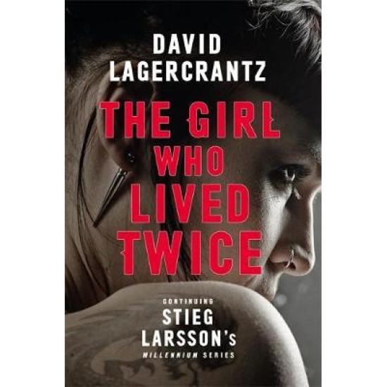 The Girl Who Lived Twice : A New Dragon Tattoo Story -  David Lagercrantz