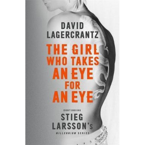 The Girl Who Takes an Eye for an Eye : Continuing Stieg Larsson's Dragon Tattoo series