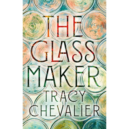 The Glassmaker - Tracy Chevalier 