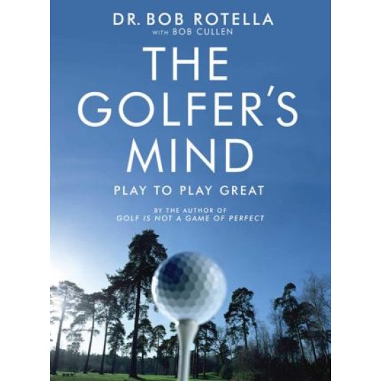 The Golfer's Mind - Dr. Bob Rotella