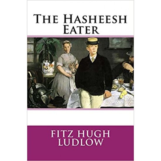 The Hasheesh Eater - Fitz Hugh Ludlow
