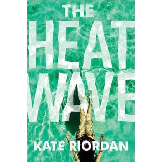 The Heatwave - Kate Riordan