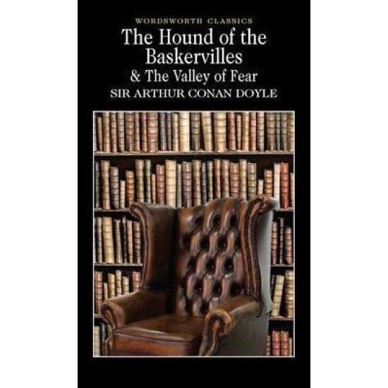 The Hound of the Baskervilles and The Valley of Fear - Sir Arthur Conan Doyle