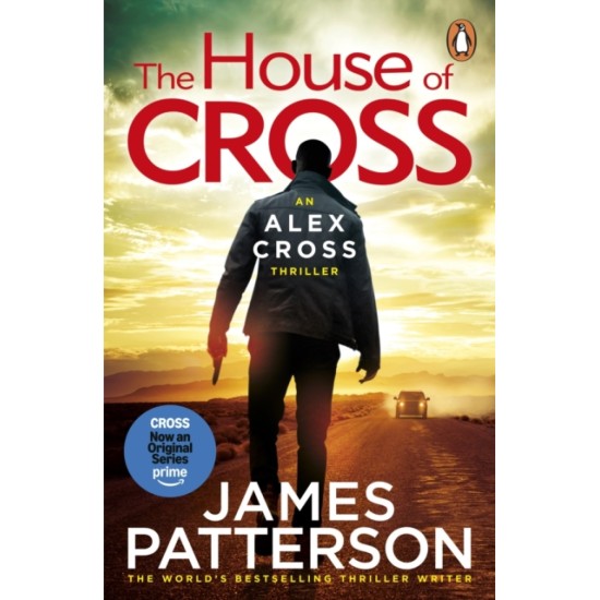 The House of Cross : (Alex Cross 32) - James Patterson and Maxine Paetro