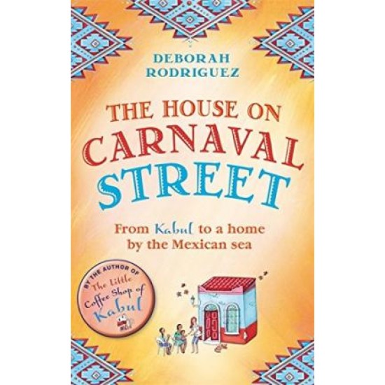 The House on Carnaval Street - Deborah Rodriguez