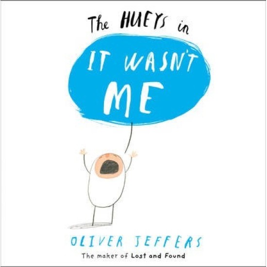 The Hueys in It Wasn't Me - Oliver Jeffers