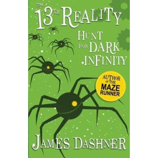 The Hunt for Dark Infinity (The Thirteenth Reality 2) - James Dashner 