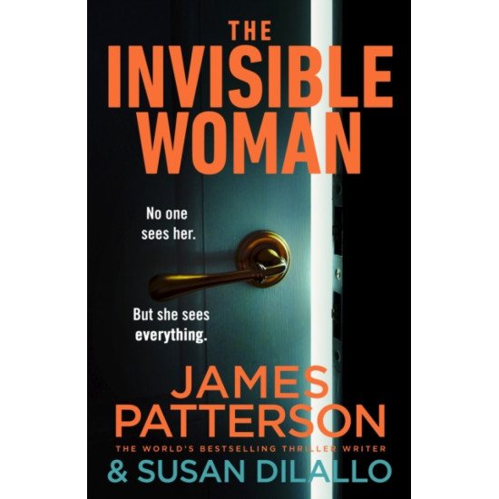 The Invisible Woman - James Patterson and Susan Dilallo