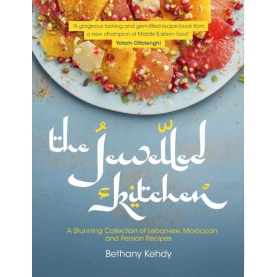 The Jewelled Kitchen - Bethany Kehdy