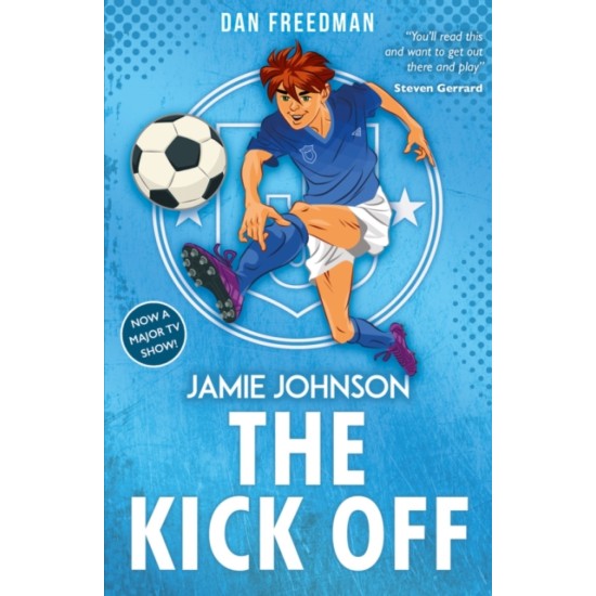 The Kick Off (Jamie Johnson 1) - Dan Freedman