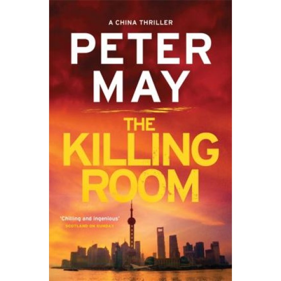 The Killing Room - Peter May (China Thriller 3)