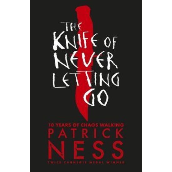 The Knife of Never Letting Go (Chaos Walking 1) - Patrick Ness