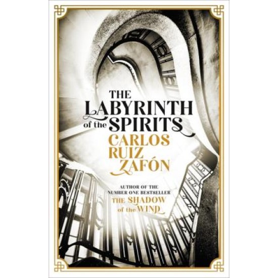 The Labyrinth Of The Spirits (The Cemetery of Forgotten Books) - Carlos Ruiz Zafon