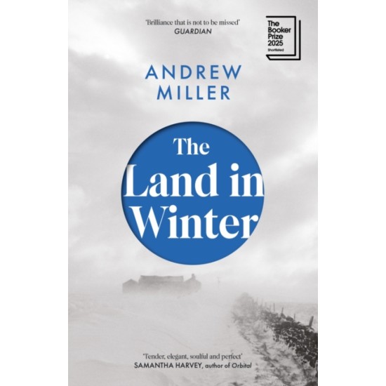 The Land in Winter - Andrew Miller (SHORTLISTED FOR THE BOOKER PRIZE 2025)