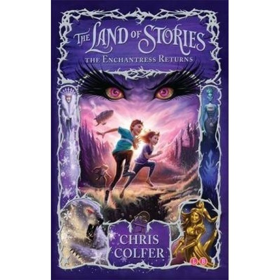 The Land of Stories: The Enchantress Returns : Book 2 - Chris Colfer