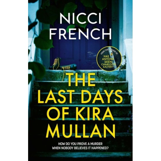 The Last Days of Kira Mullan - Nicci French