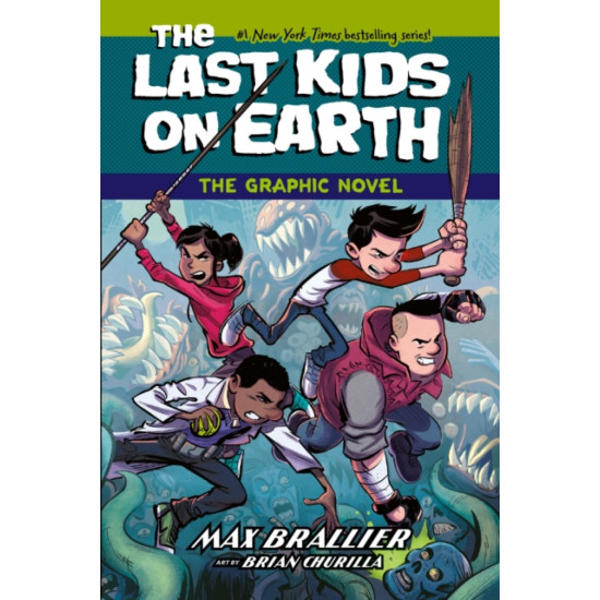 The Last Kids on Earth: The Graphic Novel : Book 1 - - Max Brallier