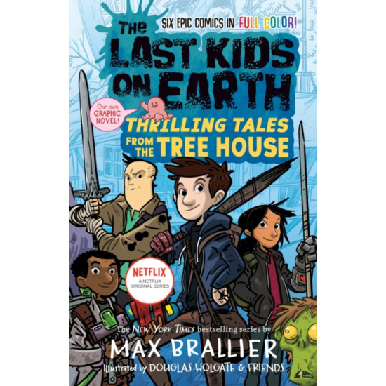 The Last Kids on Earth: Thrilling Tales from the Tree House - Max Brallier