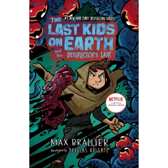 The Last Kids on Earth and the Destructor's Lair (Book 10) - Max Brallier