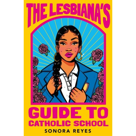 The Lesbiana's Guide To Catholic School - Sonora Reyes : Tiktok made me buy it!