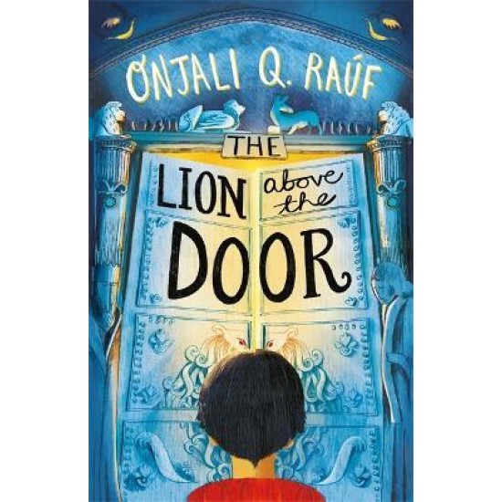 The Lion Above the Door - Onjali Q. Rauf