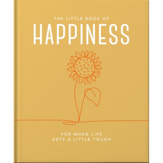 The Little Book of Happiness : For when life gets a little tough