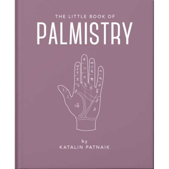 The Little Book of Palmistry : Predict your future in the lines of your palms