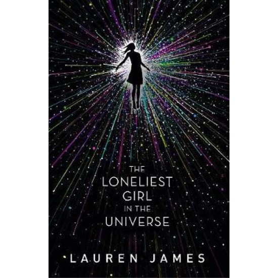 The Loneliest Girl in the Universe - Lauren James