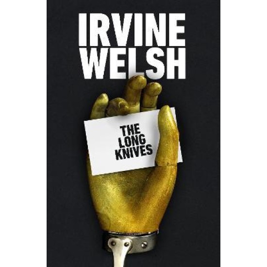 The Long Knives - Irvine Welsh