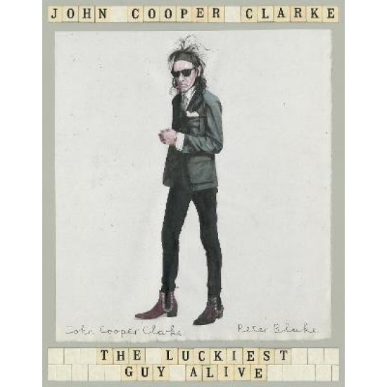 The Luckiest Guy Alive - John Cooper Clarke