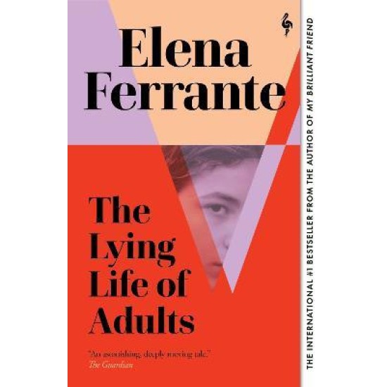 The Lying Life of Adults - Elena Ferrante 