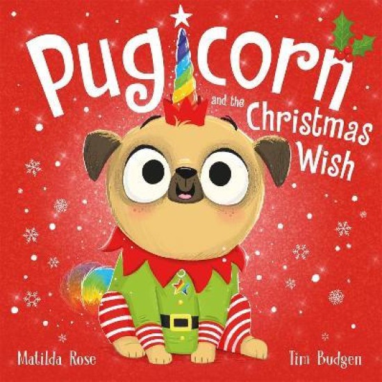 The Magic Pet Shop: Pugicorn and the Christmas Wish - Matilda Rose, Illustrated by Tim Budgen