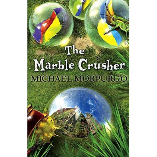 The Marble Crusher - Michael Morpurgo