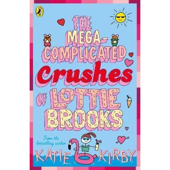The Mega-Complicated Crushes of Lottie Brooks - Katie Kirby