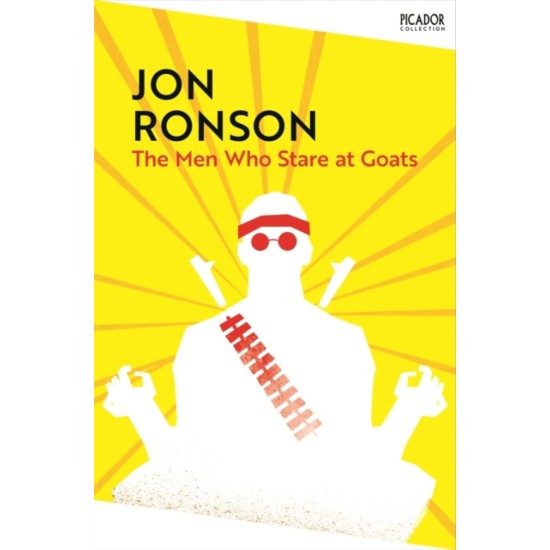 The Men Who Stare At Goats - Jon Ronson