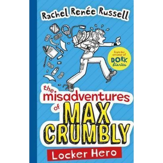 The Misadventures of Max Crumbly 1 : Locker Hero - Rachel Renee Russell