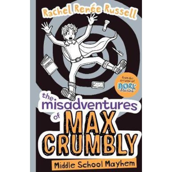 The Misadventures of Max Crumbly 2 : Middle School Mayhem - Rachel Renee Russell