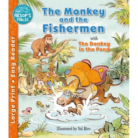 The Monkey and the Fishermen with The Donkey in the Pond (Aesop's Fables) : Large Print Easy Reader