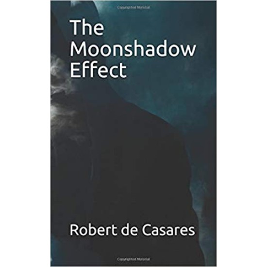 The Moonshadow Effect - Robert de Casares