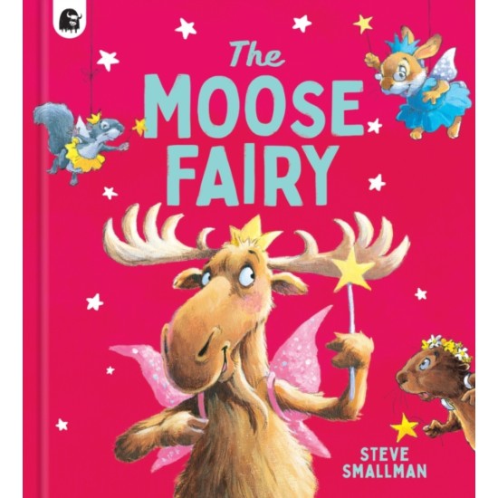 The Moose Fairy - Steve Smallman