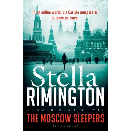 The Moscow Sleepers : A Liz Carlyle Novel - Stella Rimington