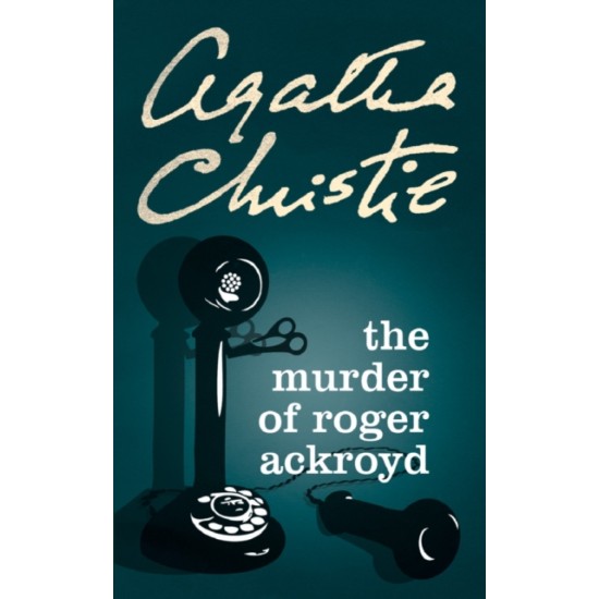 The Murder of Roger Ackroyd (Hercule Poirot) - Agatha Christie