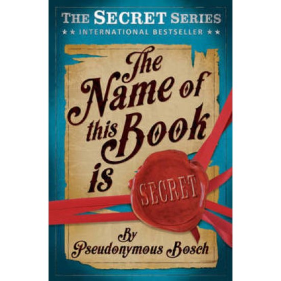 The Name of This Book is Secret - Pseudonymous Bosch