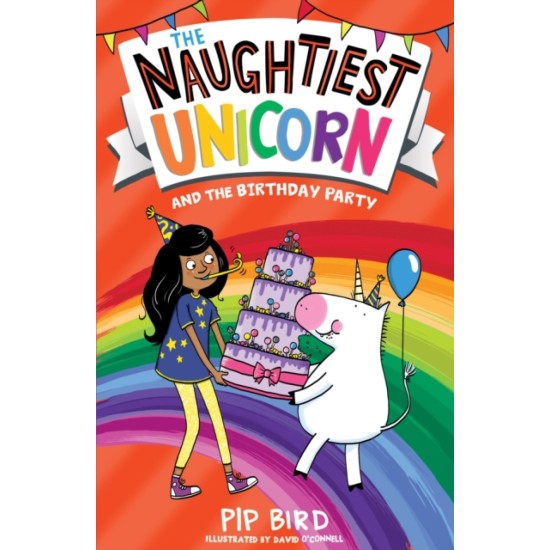 The Naughtiest Unicorn and the Birthday Party - Pip Bird