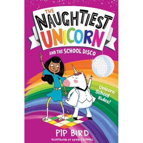 The Naughtiest Unicorn and the School Disco - Pip Bird