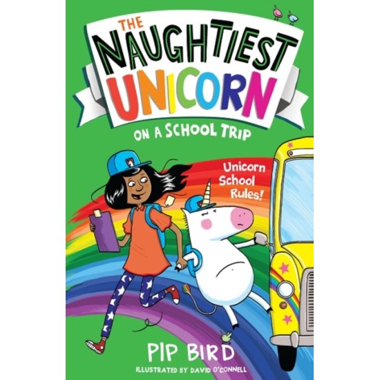 The Naughtiest Unicorn on a School Trip - Pip Bird