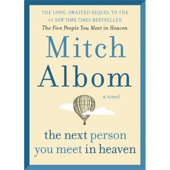 The Next Person You Meet in Heaven - Mitch Albom